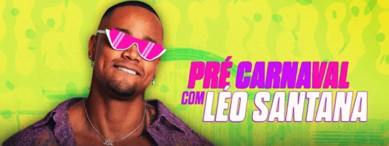 A imagem mostra o banner de divulgação do evento pré-carnaval com Leo Santana