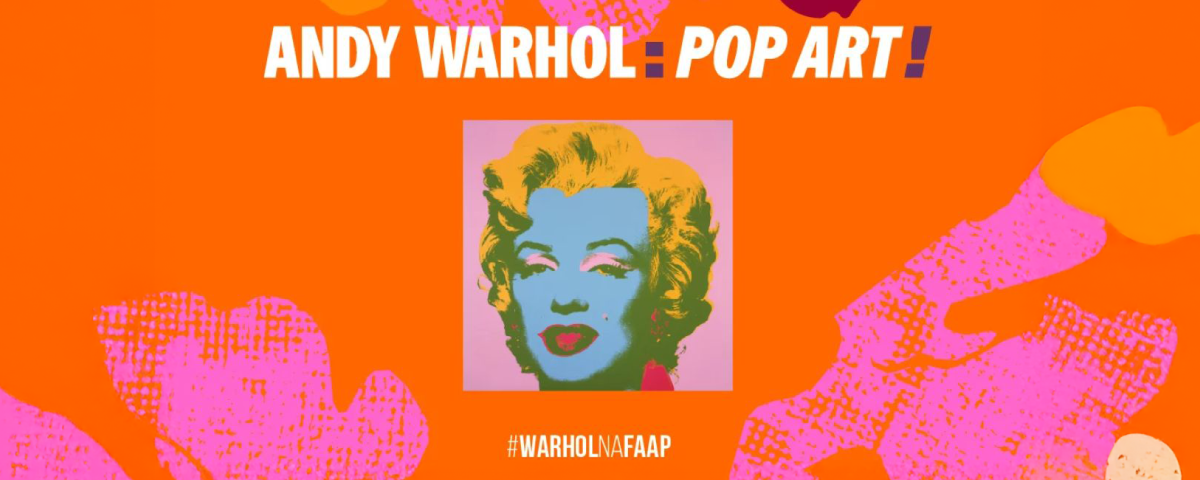 Banner de divulgação da exposição Andy Warhol: Pop Art!, em cartaz no mês de agosto