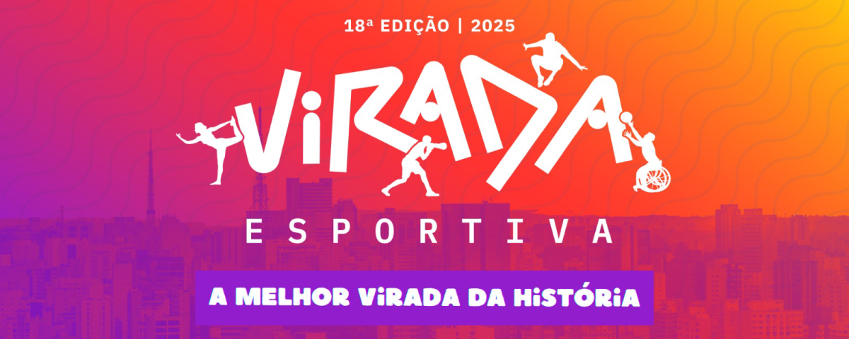 Banner de divulgação da Virada Esportiva de São Paulo, evento que promove diversas modalidades esportivas na cidade