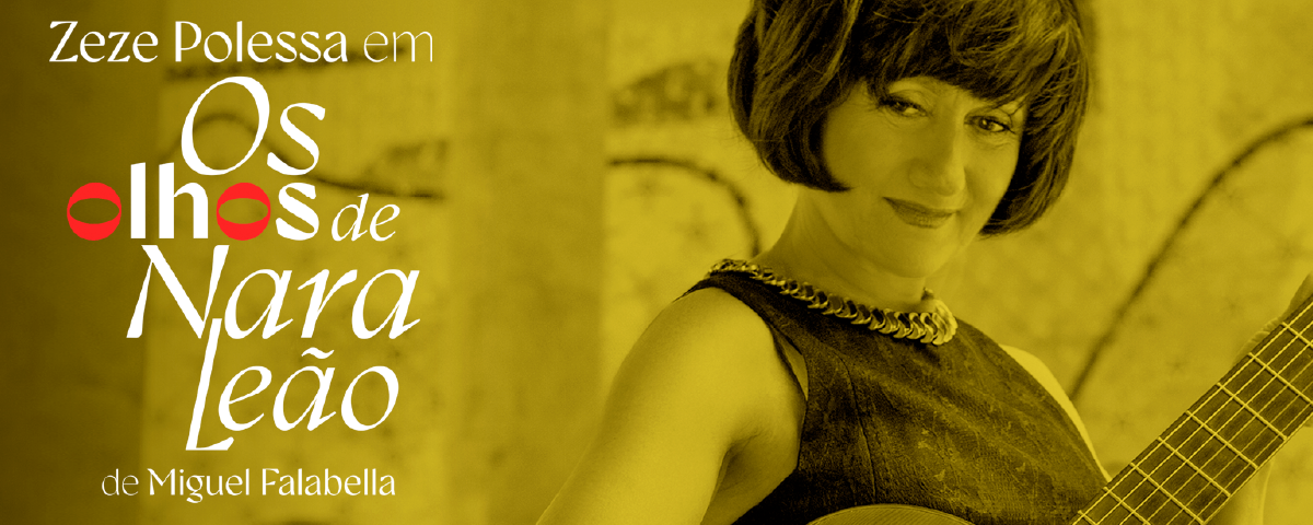 Banner da peça "Os olhos de Nara Leão", destacando sua homenagem à vida e arte da cantora