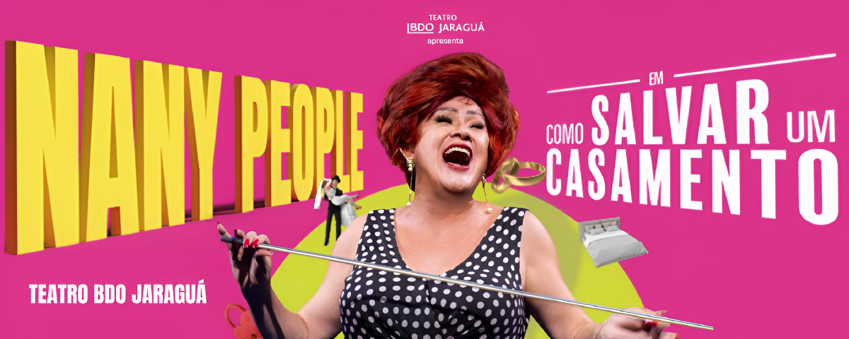 Banner de divulgação da peça de Nany People, trazendo humor e reflexões ao público