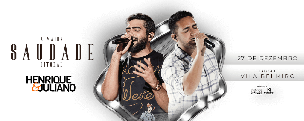 Banner de divulgação do evento A Maior Saudade Litoral, com Henrique e Juliano como atração principal