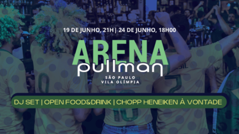 Arte promocional da Arena Pullman Vila Olímpia para os jogos da Copa do Mundo 2026. A imagem mostra torcedores com camisetas da seleção brasileira assistindo à partida e comemorando em um ambiente festivo. Sobre a foto, aparecem as datas dos eventos, o nome da arena e informações sobre DJ set, open food & drink e chopp à vontade.
